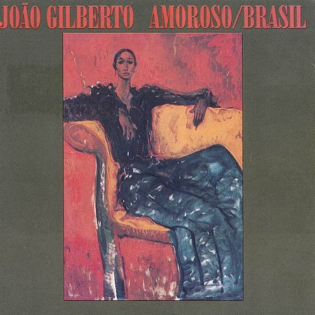 CD - João Gilberto ‎– Amoroso / Brasil (Novo - lacrado)