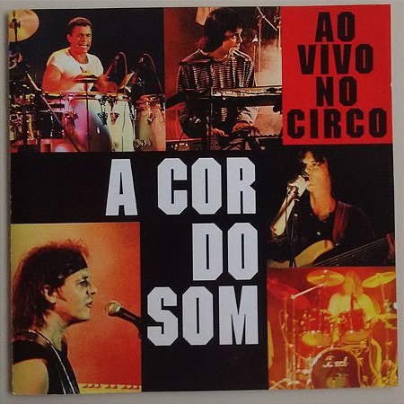 CD - A Cor Do Som – Ao Vivo No Circo