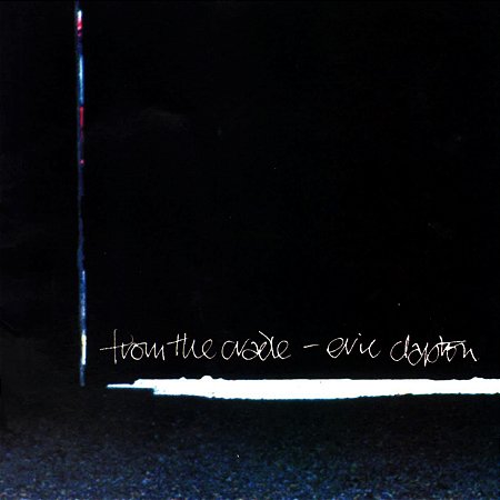 CD - Eric Clapton ‎– From The Cradle - IMP : USA (sem contracapa)