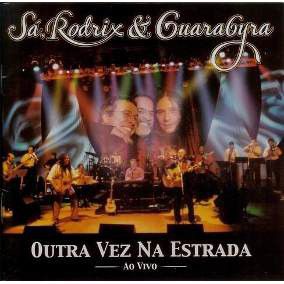 CD - Sá, Rodrix & Guarabyra – Outra Vez na Estrada (Ao Vivo)