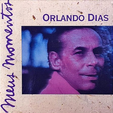 CD - Orlando Dias (Coleção Meus Momentos)