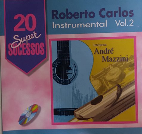 CD - André Mazzini (Intérprete) - Roberto Carlos Instrumental Vol.2 (Coleção 20 Super Sucessos)