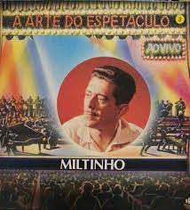 CD - Miltinho Ao Vivo - A Arte do Espetáculo