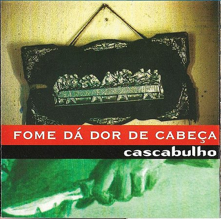 CD - Cascabulho - Fome Dá Dor De Cabeça