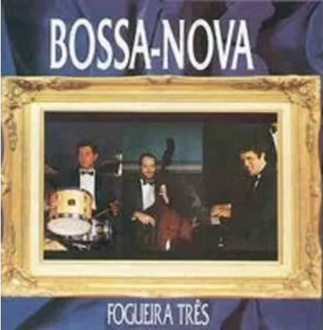 CD - Fogueira Três - Bossa-Nova