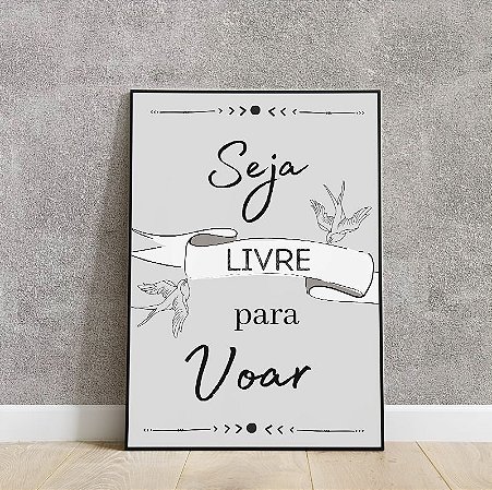 Placa decorativa seja livre para voar.