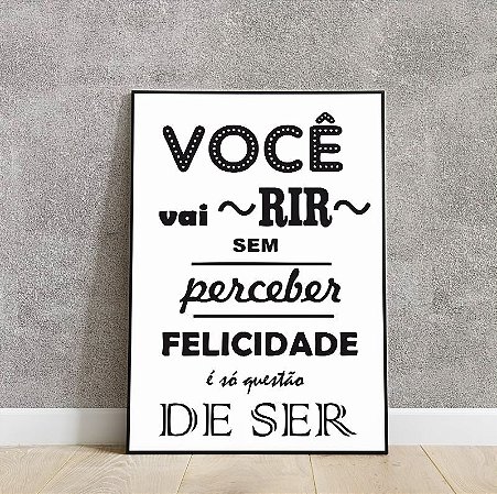 Placa decorativa você vai rir sem perceber felicidade é só questão de ser