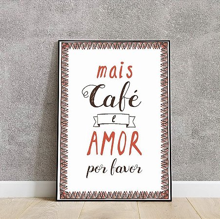 Placa decorativa mais ☕ e 💗 por favor