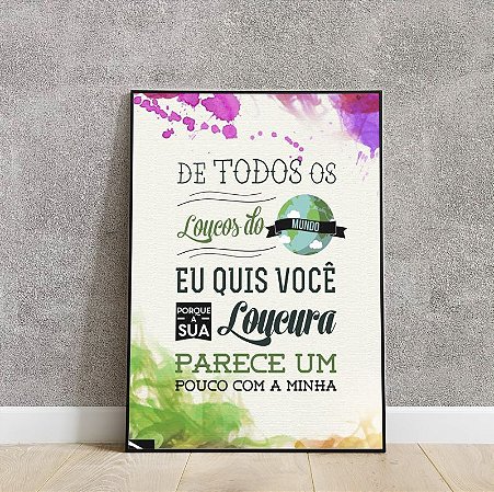 Placa decorativa de todos os loucos do mundo eu quis vc