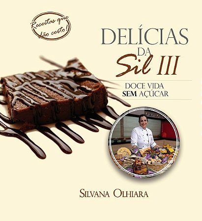 Livro Delícias da Sil 3 - Doce vida sem açúcar