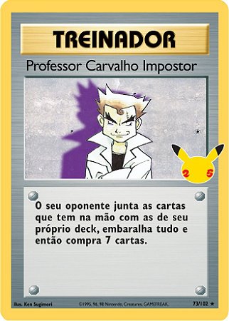 Professor Carvalho Impostor / Imposter Professor Oak (004/25) [73/102] - Carta Avulsa Pokemon