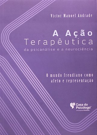 Livro - A Ação Terapêutica da Psicanalise e a Neurociência