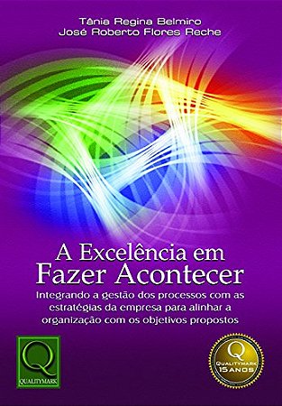 Livro - A Excelência em fazer Acontecer