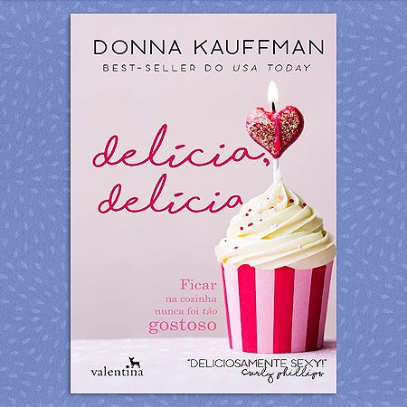 Delícia, Delícia | Donna Kauffman