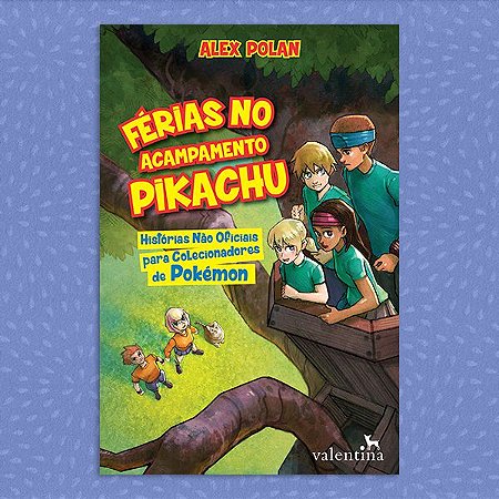 Férias no Acampamento Pikachu | Alex Polan