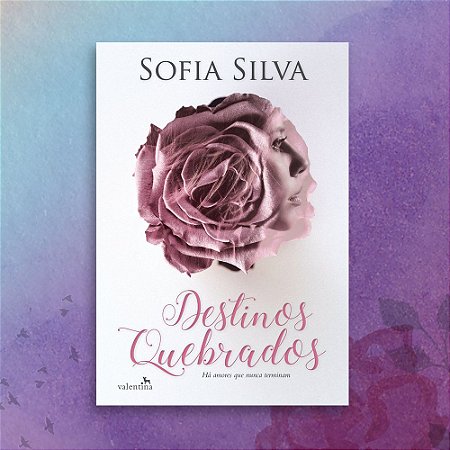 Destinos Quebrados | Sofia Silva