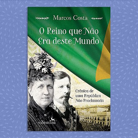 O Reino que Não Era deste Mundo | Marcos Costa