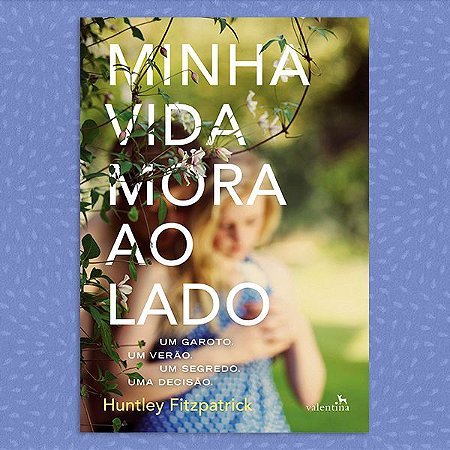 Minha Vida Mora ao Lado | Huntley Fitzpatrick