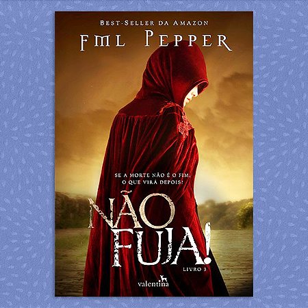 Não Fuja! - Trilogia Não Pare, vol. 3 | FML Pepper