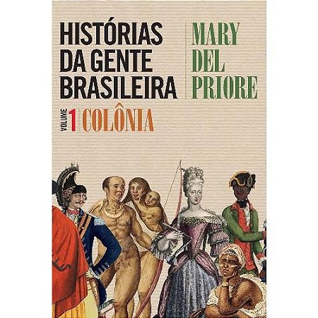 Histórias da gente brasileira - Vol 01 – Colônia