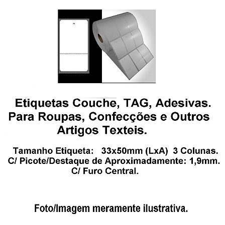 Etiqueta Adesiva, TAG , 33x50mm c/ 03 Colunas e Picote - p/ Roupas, Confeçção, Artesanatos, Artigo Textil, Enxoval e Outros, p/ Impressoras Zebra, Argox, Elgin, etc.
