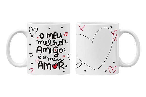 Caneca meu melhor amigo é o meu amor
