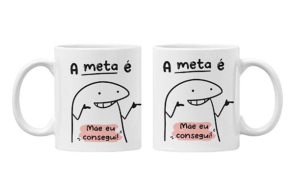 Caneca a meta é
