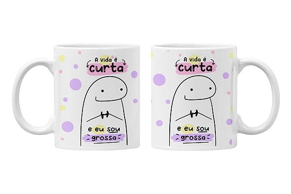 Caneca a vida é curta
