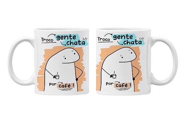Caneca troco gente chata