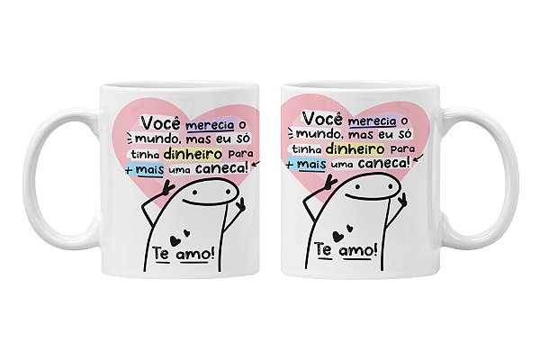 Caneca você merecia o mundo