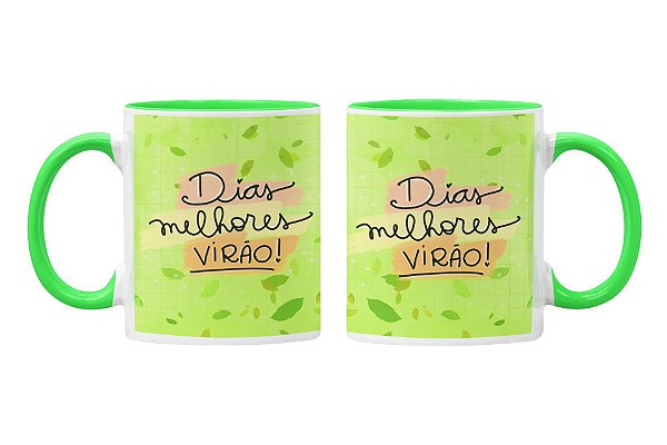 Caneca dias melhores virão