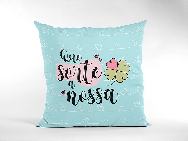 Almofada que sorte a nossa hein