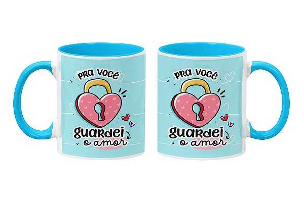 Caneca Pra você guardei o amor