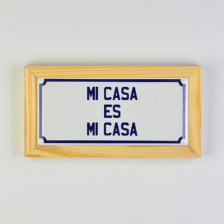 Quadro 16x29 Mi Casa Es Mi Casa XL-16
