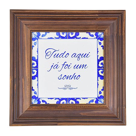 Quadro Tudo Aqui já Foi Mold. Escur.