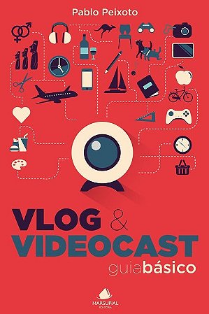 Vlog e Videocast: guia básico