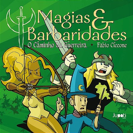 Magias & Barbaridades volume 2: o caminho da guerreira