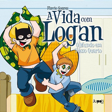 A Vida com Logan volume 2: o mundo em nosso quarto