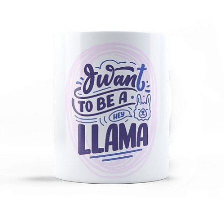 Caneca I Want to be a Llama