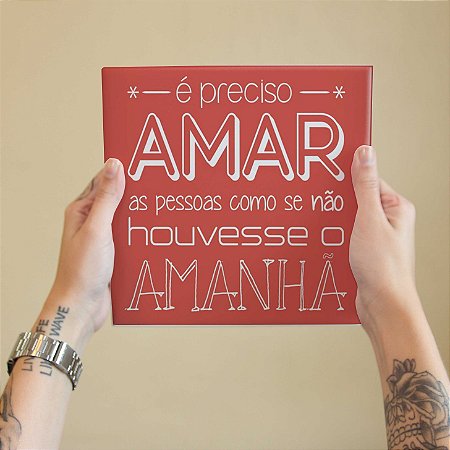 Azulejo Decorativo "É Preciso Amar"