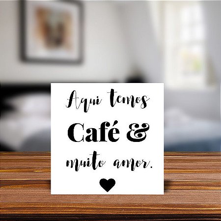 Azulejo Decorativo Aqui temos cafe e muito amor