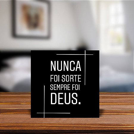 Azulejo Decorativo Nunca foi sorte sempre foi Deus