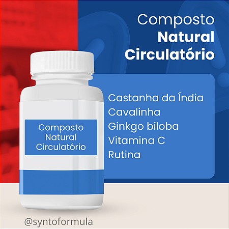 COMPOSTO NATURAL CIRCULATÓRIO (Castanha da Índia + Cavalinha + Ginkgo biloba + Vitamina C  + Rutina )