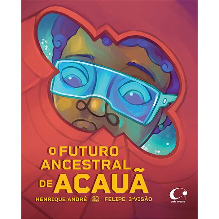 O Futuro Ancestral de Acauã