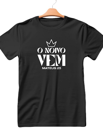 Camiseta O Noivo Vem Baseado Mateus 25