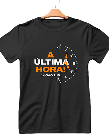 Camiseta A Última Hora 1 João 2:8 100% Algodão