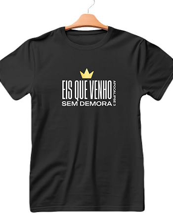Camiseta Eis Que Venho sem Demora