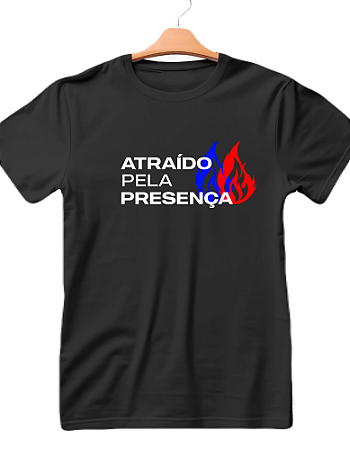 Camiseta Atraido pela Presença