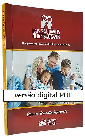 Ebook Pais Saudáveis, Filhos Saudáveis - digital PDF