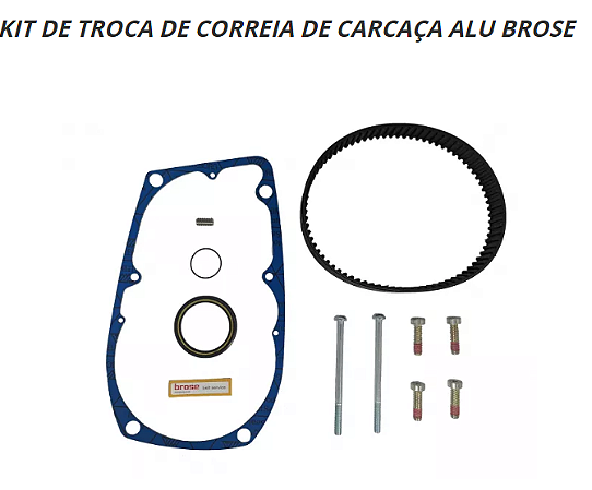 KIT DE TROCA DE CORREIA ,CARCAÇA ALU BROSE